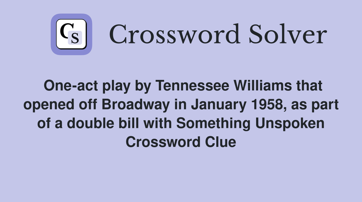 Oneact play by Tennessee Williams that opened off Broadway in January